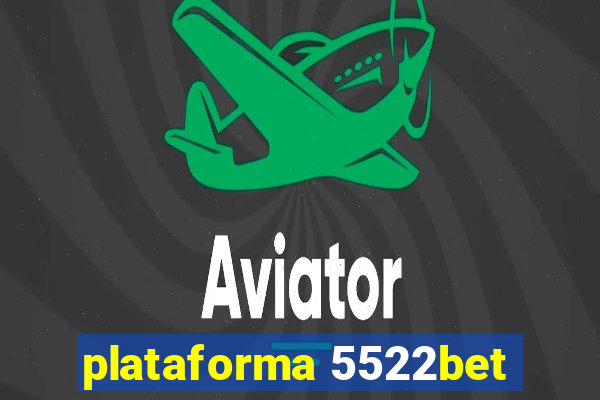 plataforma 5522bet